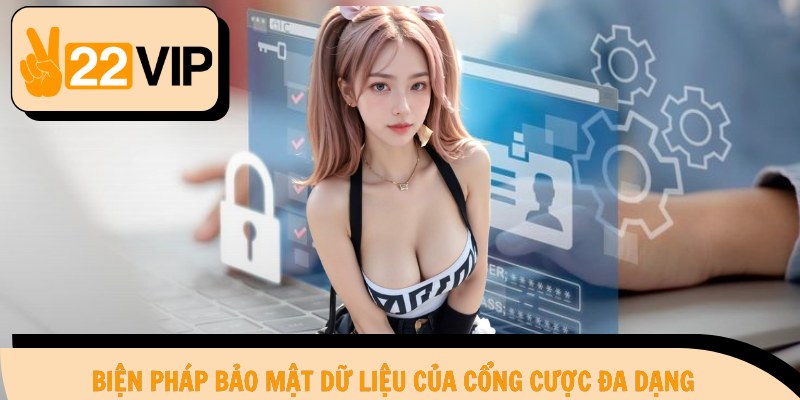 Biện pháp bảo mật dữ liệu của cổng cược đa dạng