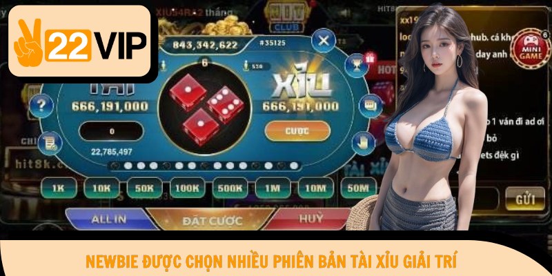 Newbie được chọn nhiều phiên bản tài xỉu giải trí