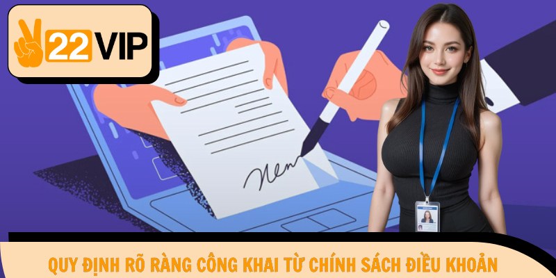 Quy định rõ ràng công khai từ chính sách điều khoản