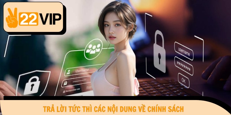 Trả lời tức thì các nội dung về chính sách